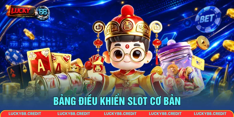 Bảng điều khiển slot cơ bản