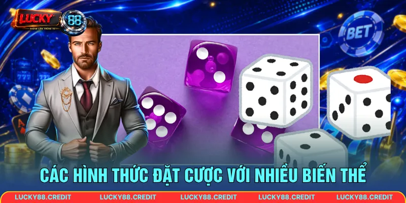 Các hình thức đặt cược với nhiều biến thể